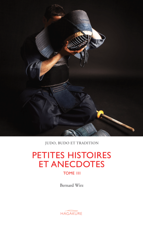 Editions Hagakure - Petites histoires et anecdotes, tome 3 - Bernard Wirz